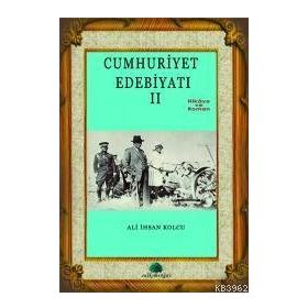 CUMHURIYET DÖNEMİ EDEBİYATI 2 - ALI İHSAN KOLCU