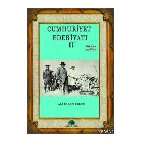 CUMHURIYET DÖNEMİ EDEBİYATI 2 - ALI İHSAN KOLCU