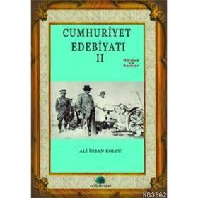 CUMHURIYET DÖNEMİ EDEBİYATI 2 - ALI İHSAN KOLCU