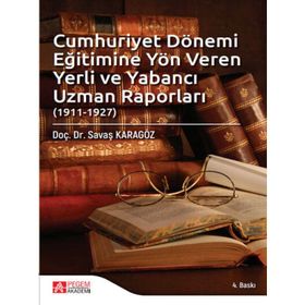 Cumhuriyet Dönemi Eğitimine Yön Veren Yerli ve Yabancı Uzman Raporları - Pegem Akademi Yayıncılık