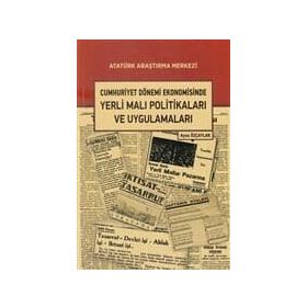 Cumhuriyet Dönemi Ekonomisinde Yerli Malı Politikaları ve Uygulamaları - Aysu Özçaylak