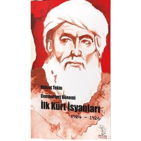 Cumhuriyet Dönemi İlk Kürt İsyanları 1924-1926 / Bülent Tekin