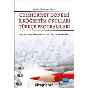 Cumhuriyet Dönemi İlköğretim Okulları Türkçe Programları - Fahri Temizyürek Ahmet Balcı