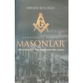 CUMHURIYET DÖNEMI MASONLAR - ORHAN KOLOĞLU
