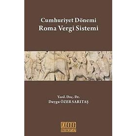 CUMHURIYET DÖNEMİ ROMA VERGI SISTEMI - DUYGU ÖZER SARITAŞ