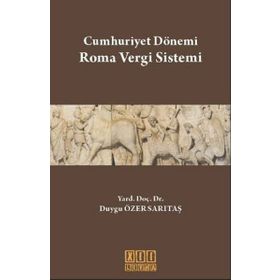CUMHURIYET DÖNEMİ ROMA VERGI SISTEMI - DUYGU ÖZER SARITAŞ