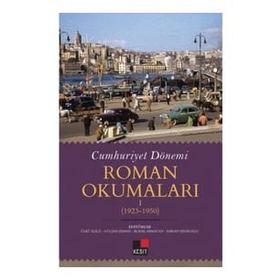 Cumhuriyet Dönemi Roman Okumaları 1 1923 1950 - Kesit Yayınları