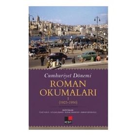 Cumhuriyet Dönemi Roman Okumaları 1 1923 1950 - Kesit Yayınları