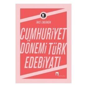 CUMHURIYET DÖNEMİ TÜRK EDEBİYATI - İNCİ ENGİNÜN