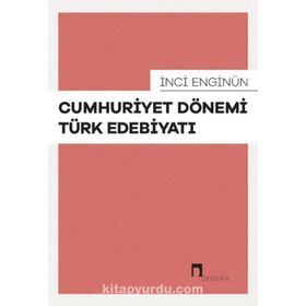 CUMHURIYET DÖNEMİ TÜRK EDEBİYATI - İNCİ ENGİNÜN