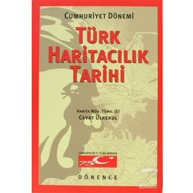 CUMHURIYET DÖNEMİ TÜRK HARİTACILIK TARIHI - CEVAT ÜLKEKUL