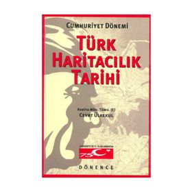 CUMHURIYET DÖNEMİ TÜRK HARİTACILIK TARIHI - CEVAT ÜLKEKUL