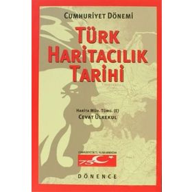 CUMHURIYET DÖNEMİ TÜRK HARİTACILIK TARIHI - CEVAT ÜLKEKUL