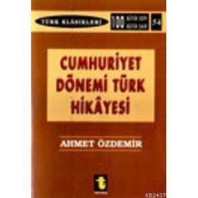 CUMHURIYET DÖNEMİ TÜRK HIKAYESI - AHMET ÖZDEMİR