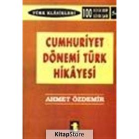 CUMHURIYET DÖNEMİ TÜRK HIKAYESI - AHMET ÖZDEMİR