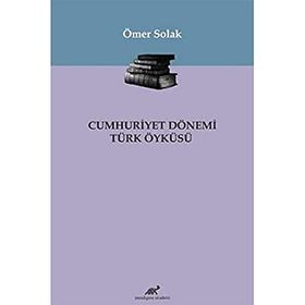 Cumhuriyet Dönemi Türk Öyküsü - Ömer Solak
