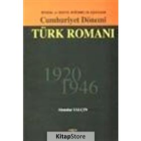 Cumhuriyet Dönemi Türk Romanı 1920-1946 - Alemdar Yalçın