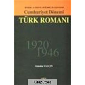 Cumhuriyet Dönemi Türk Romanı 1920-1946 - Alemdar Yalçın