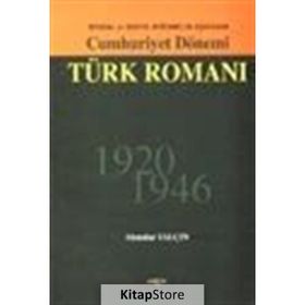 Cumhuriyet Dönemi Türk Romanı 1920-1946 - Alemdar Yalçın