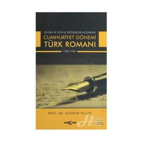 CUMHURIYET DÖNEMİ TÜRK ROMANI - ALEMDAR YALÇIN
