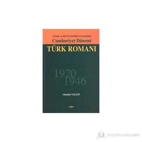 CUMHURIYET DÖNEMİ TÜRK ROMANI - ALEMDAR YALÇIN