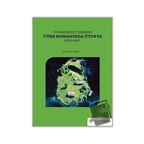 Cumhuriyet Dönemi Türk Romanında Ütopya 1923-1950 - Hiperlink Yayınları
