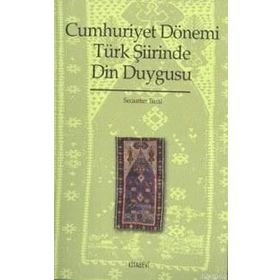 CUMHURIYET DÖNEMI TÜRK ŞIIRINDE DIN DUYGUSU - GENEL