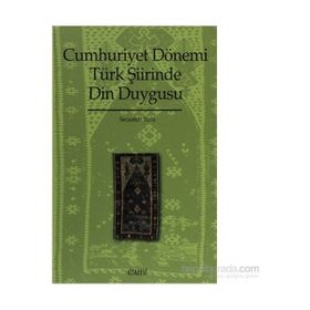 CUMHURIYET DÖNEMI TÜRK ŞIIRINDE DIN DUYGUSU - GENEL