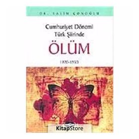 CUMHURIYET DÖNEMİ TÜRK ŞİİRİNDE ÖLÜM 1920-1950 - SALIM ÇONOĞLU