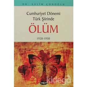 CUMHURIYET DÖNEMİ TÜRK ŞİİRİNDE ÖLÜM 1920-1950 - SALIM ÇONOĞLU