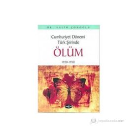 CUMHURIYET DÖNEMİ TÜRK ŞİİRİNDE ÖLÜM 1920-1950 - SALIM ÇONOĞLU