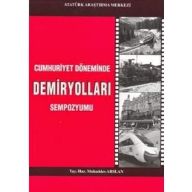 Cumhuriyet Döneminde Demiryolları Sempozyumu - Mukaddes Arslan