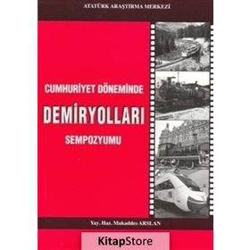 Cumhuriyet Döneminde Demiryolları Sempozyumu - Mukaddes Arslan