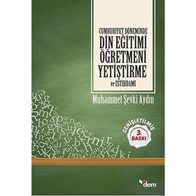 CUMHURIYET DÖNEMİNDE DIN EĞİTİMİ ÖĞRETMENİ - M. ŞEVKİ AYDIN