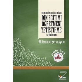 CUMHURIYET DÖNEMİNDE DIN EĞİTİMİ ÖĞRETMENİ - M. ŞEVKİ AYDIN