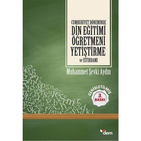 CUMHURIYET DÖNEMİNDE DIN EĞİTİMİ ÖĞRETMENİ - M. ŞEVKİ AYDIN