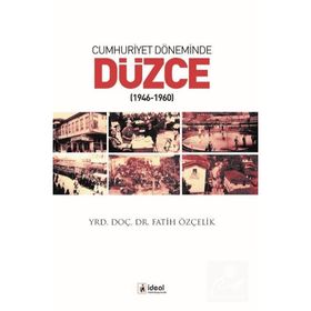 Cumhuriyet Döneminde Düzce - Fatih Özçelik