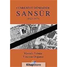 CUMHURIYET DÖNEMİNDE SANSÜR 1923-1973 - MUSTAFA YILMAZ, YASEMIN DOĞANER