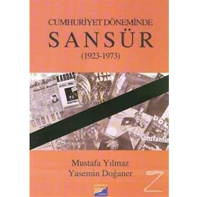 CUMHURIYET DÖNEMİNDE SANSÜR 1923-1973 - MUSTAFA YILMAZ, YASEMIN DOĞANER