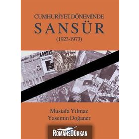 CUMHURIYET DÖNEMİNDE SANSÜR 1923-1973 - MUSTAFA YILMAZ, YASEMIN DOĞANER