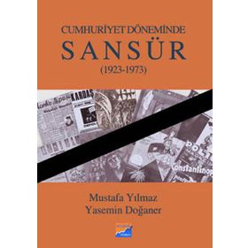 CUMHURIYET DÖNEMİNDE SANSÜR 1923-1973 - MUSTAFA YILMAZ, YASEMIN DOĞANER