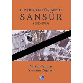 CUMHURIYET DÖNEMİNDE SANSÜR 1923-1973 - MUSTAFA YILMAZ, YASEMIN DOĞANER