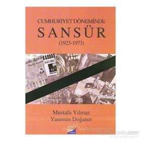CUMHURIYET DÖNEMİNDE SANSÜR 1923-1973 - MUSTAFA YILMAZ, YASEMIN DOĞANER