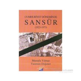 CUMHURIYET DÖNEMİNDE SANSÜR 1923-1973 - MUSTAFA YILMAZ, YASEMIN DOĞANER