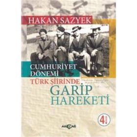 Cumhuriyet Döneminde Türk Şiirinde Garip Hareketi - Hakan Sazyek