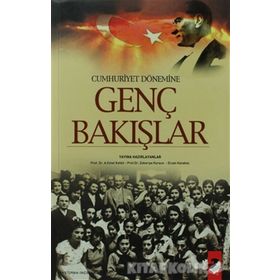 CUMHURIYET DÖNEMİNE GENÇ BAKIŞLAR - KOLEKTIF