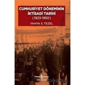 Cumhuriyet Döneminin İktisadi Tarihi (1923-1950) - Yahya Sezai Tezel