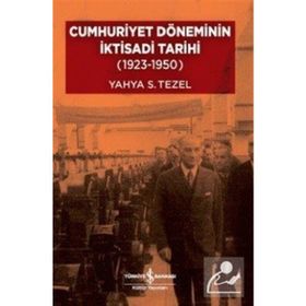 Cumhuriyet Döneminin İktisadi Tarihi (1923-1950) - Yahya Sezai Tezel