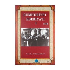 CUMHURIYET EDEBİYATI 1 - ALI İHSAN KOLCU