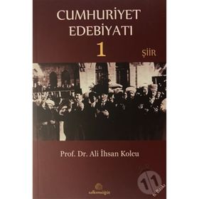 CUMHURIYET EDEBİYATI 1 - ALI İHSAN KOLCU